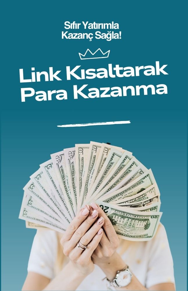 Link Kısaltarak Para Kazanma: Sıfır Yatırımla Kazanç Sağla!