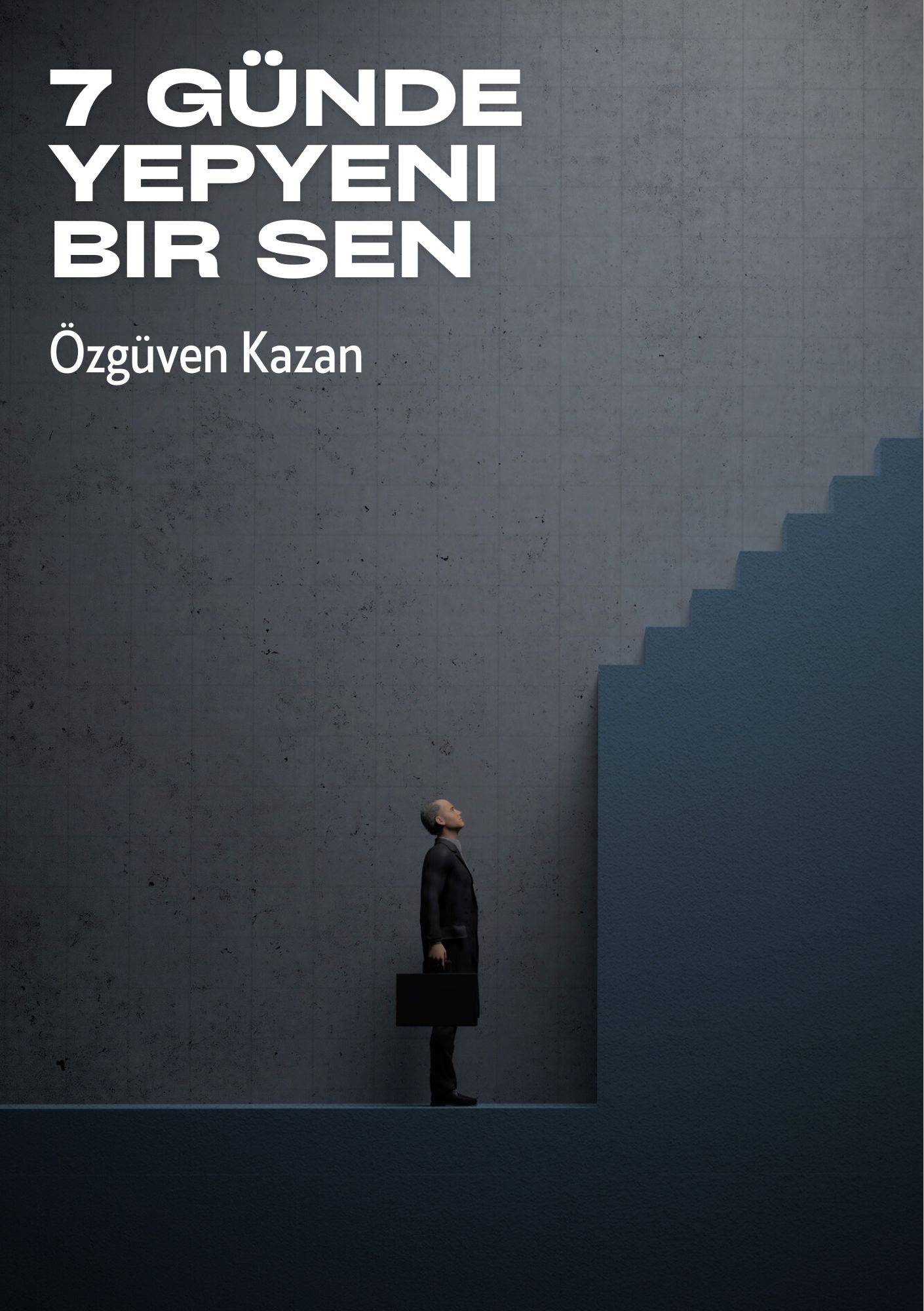 7 Günde Yepyeni Bir Sen: Özgüven Kazan